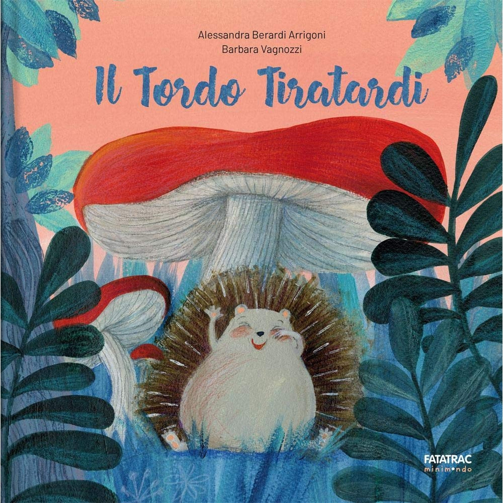 il tordo tiratardi. ediz. a colori