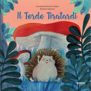 il tordo tiratardi. ediz. a colori