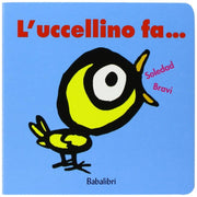 l'uccellino fa...