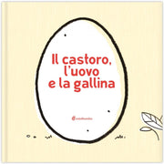 il castoro, l'uovo e la gallina